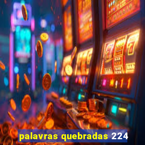 palavras quebradas 224